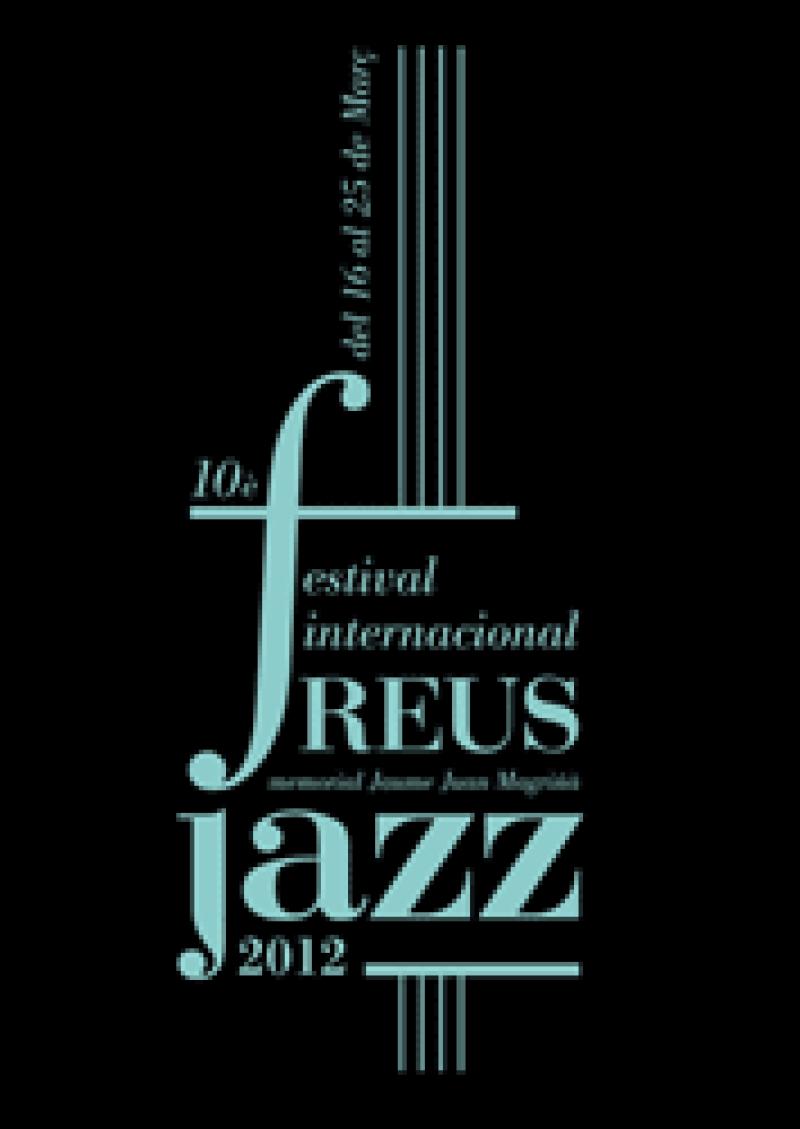 El Festival Internacional Reus Jazz llega a su d&eacute;cima edici&oacute;n ofreciendo 10 actuaciones